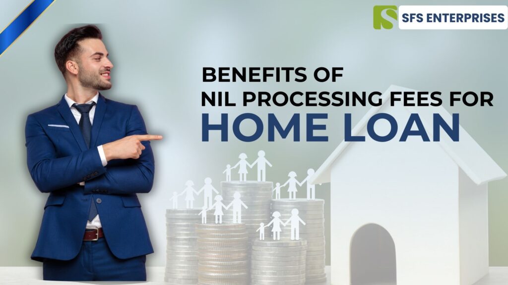 Nil processing fees for home loan